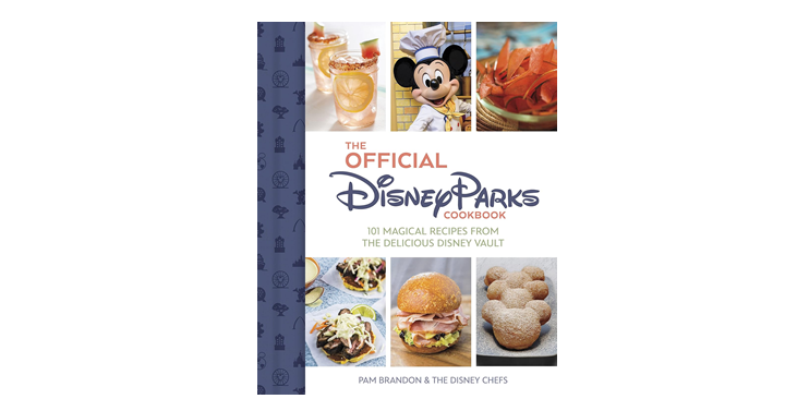 The Official Disney Parks Cookbook: 101 Magical Recipes From The ...