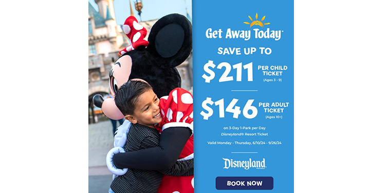 Huge Disneyland Ticket Sale From Get Away Today Save Up To 221 Per Disneyland Resort Ticket